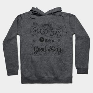 It's a Good Day by Jan Marvin Hoodie